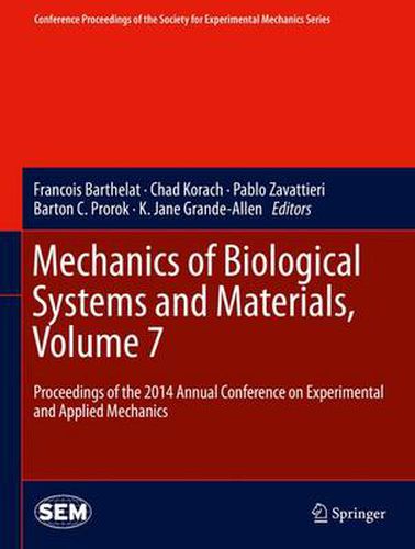 Cover image for Mechanics of Biological Systems and Materials, Volume 7: Proceedings of the 2014 Annual Conference on Experimental and Applied Mechanics