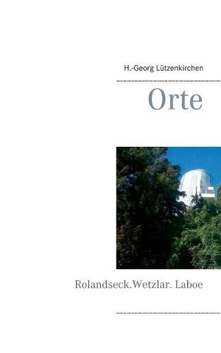 Cover image for Orte: Rolandseck. Wetzlar. Laboe