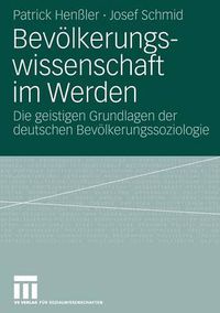 Cover image for Bevoelkerungswissenschaft Im Werden: Die Geistigen Grundlagen Der Deutschen Bevoelkerungssoziologie