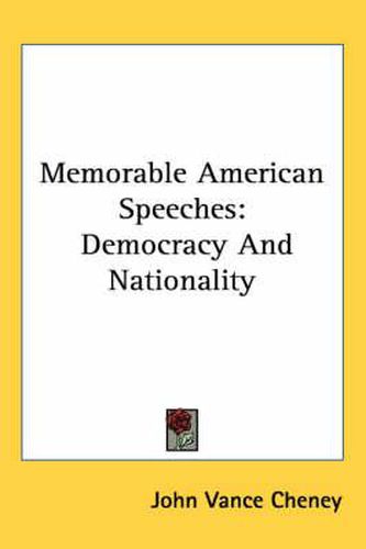 Memorable American Speeches: Democracy and Nationality