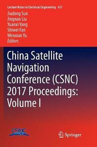 Cover image for China Satellite Navigation Conference (CSNC) 2017 Proceedings: Volume I