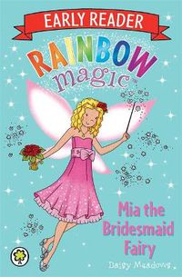 Cover image for Rainbow Magic Early Reader: Mia the Bridesmaid Fairy