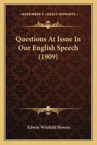 Cover image for Questions at Issue in Our English Speech (1909)