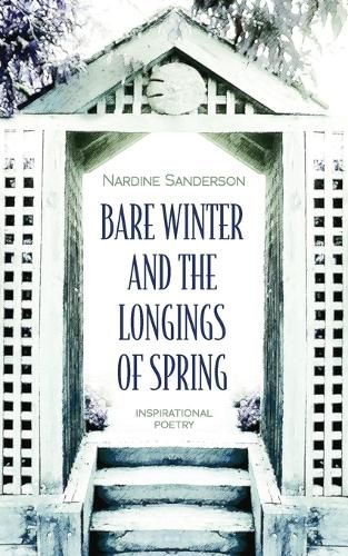 Cover image for Bare Winter and the Longings of Spring: Inspirational Poetry