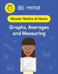 Cover image for Maths - No Problem! Graphs, Averages and Measuring, Ages 10-11 (Key Stage 2)