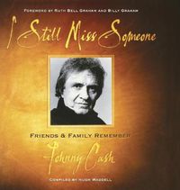 Cover image for I Still Miss Someone: Friends and Family Remember Johnny Cash