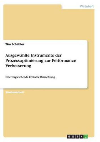 Cover image for Ausgewahlte Instrumente der Prozessoptimierung zur Performance Verbesserung: Eine vergleichende kritische Betrachtung