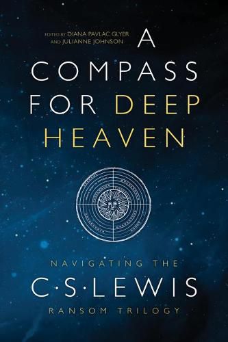 A Compass for Deep Heaven: Navigating the C. S. Lewis Ransom Trilogy