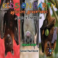 Cover image for KIDS ON EARTH Wildlife Adventures - Explore The World - Fruit Bat - Maldives