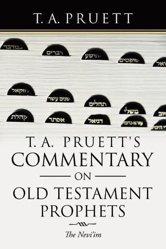 Cover image for T. A. Pruett's Commentary on Old Testament Prophets: The Nevi'Im