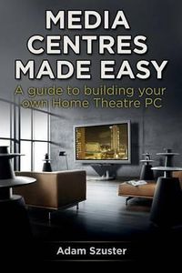 Cover image for Media Centres Made Easy