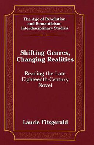 Cover image for Shifting Genres, Changing Realities: Reading the Late Eighteenth-Century Novel