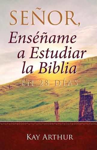 Cover image for Senor, Ensename a Estudiar la Biblia en 28 Dias / Lord, Teach Me to Study the Bible in 28 Days