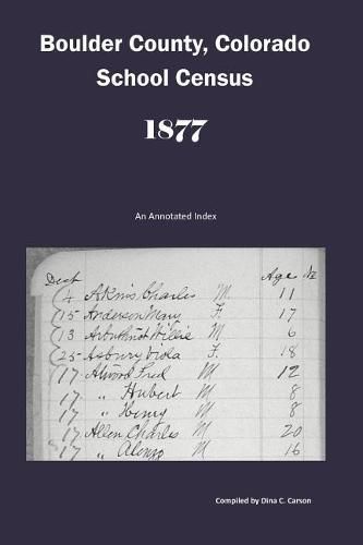 Boulder County, Colorado School Census 1877: An Annotated Index