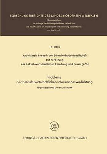 Probleme Der Betriebswirtschaftlichen Informationsverdichtung: Hypothesen Und Untersuchungen