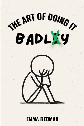 Cover image for The Art of Doing It Badly