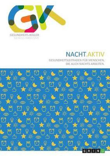 Cover image for Nacht.Aktiv. Gesundheitsleitfaden fur Menschen, die auch nachts arbeiten