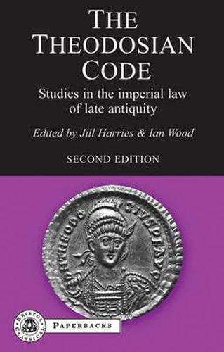 Cover image for The Theodosian Code: Studies in the Imperial Law of Late Antiquity