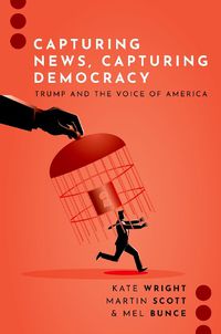 Cover image for Capturing News, Capturing Democracy