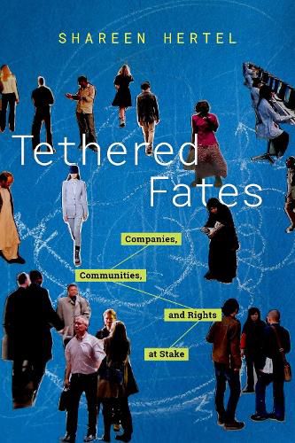 Cover image for Tethered Fates: Companies, Communities, and Rights at Stake