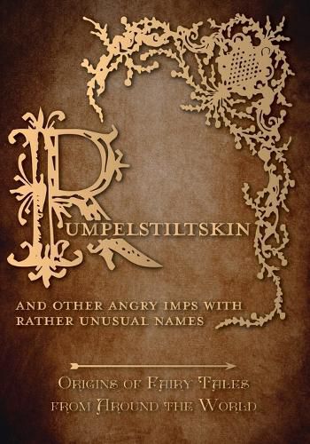 Cover image for Rumpelstiltskin - And Other Angry Imps with Rather Unusual Names (Origins of Fairy Tales from Around the World)