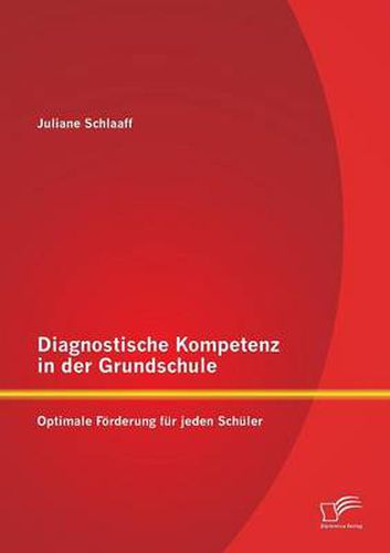 Cover image for Diagnostische Kompetenz in der Grundschule: Optimale Foerderung fur jeden Schuler