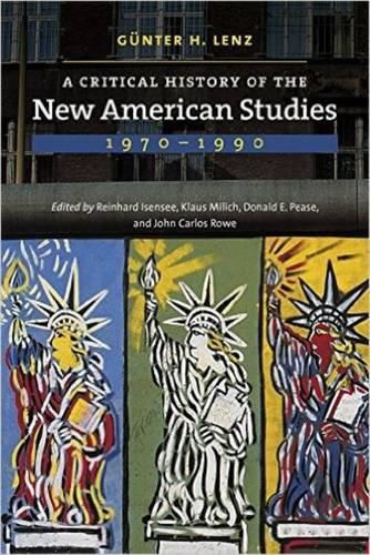 Cover image for A Critical History of the New American Studies, 1970-1990