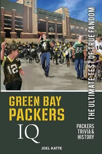 Cover image for Green Bay Packers IQ: The Ultimate Test of True Fandom