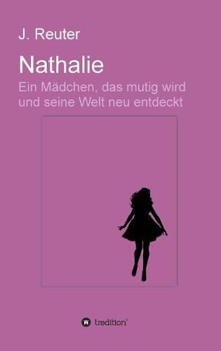 Cover image for Nathalie: Ein Madchen, das mutig wird und seine Welt neu entdeckt