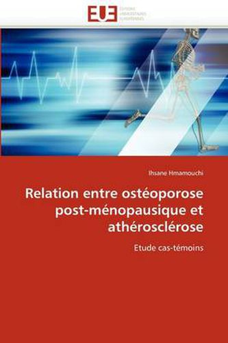 Cover image for Relation Entre Ost Oporose Post-M Nopausique Et Ath Roscl Rose