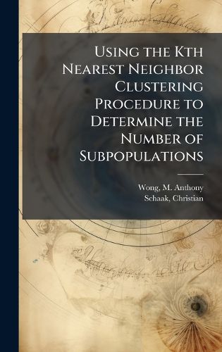 Cover image for Using the Kth Nearest Neighbor Clustering Procedure to Determine the Number of Subpopulations