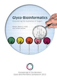 Cover image for Discovering the Subtleties of Sugars: Proceedings of the 3rd Beilstein Glyco-Bioinformatics Symposium