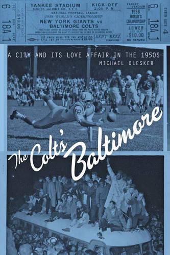 Cover image for The Colts' Baltimore: A City and Its Love Affair in the 1950s