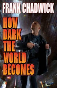 Cover image for How Dark The World Becomes