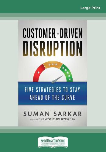 Cover image for Customer-Driven Disruption: Five Strategies to Stay Ahead of the Curve