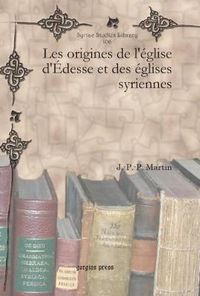 Cover image for Les origines de l'eglise d'Edesse et des eglises syriennes