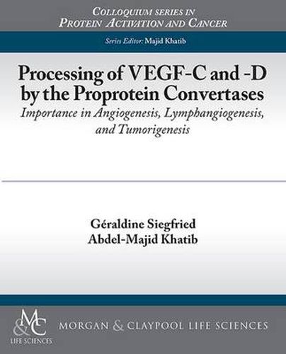 Cover image for Processing of VEGF-C and -D by the Proprotein Convertases: Importance in Angiogenesis, Lymphangiogenesis, and Tumorigenesis