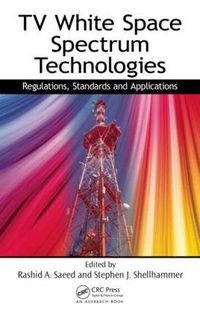 Cover image for TV White Space Spectrum Technologies: Regulations, Standards, and Applications