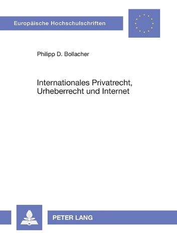 Cover image for Internationales Privatrecht, Urheberrecht und Internet; Das auf landerubergreifende Sachverhalte anwendbare Recht
