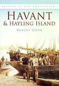 Cover image for Havant and Hayling Island: Britain in Old Photographs