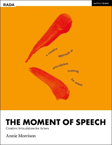 Cover image for The Moment of Speech: Creative Articulation for Actors