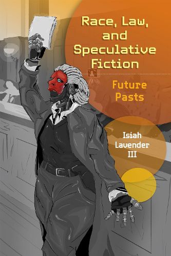 Cover image for Race, Law, and Speculative Fiction