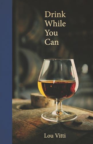 Cover image for Drink While You Can