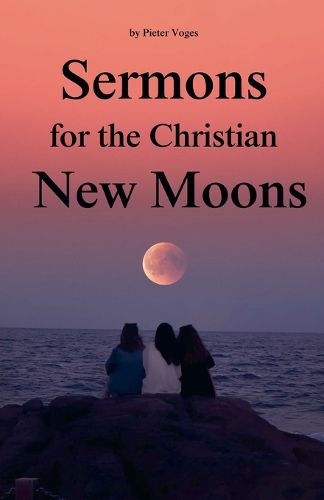 Cover image for Sermons for the Christian New Moons