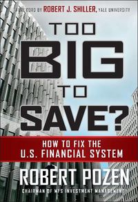 Cover image for Too Big to Save: How to Fix the U.S. Financial System