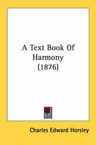 Cover image for A Text Book of Harmony (1876)
