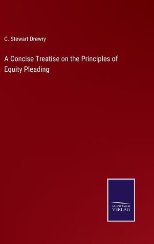 Cover image for A Concise Treatise on the Principles of Equity Pleading