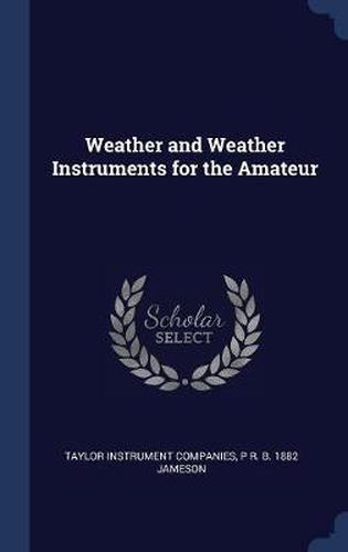 Cover image for Weather and Weather Instruments for the Amateur