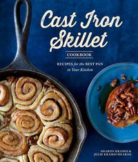 Cover image for The Cast Iron Skillet Cookbook, 2nd Edition: Recipes for the Best Pan in Your Kitchen