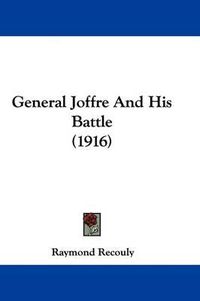 Cover image for General Joffre and His Battle (1916)